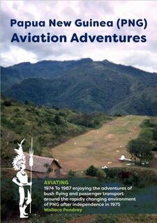 Papua New Guinea (PNG) Aviation Adventures